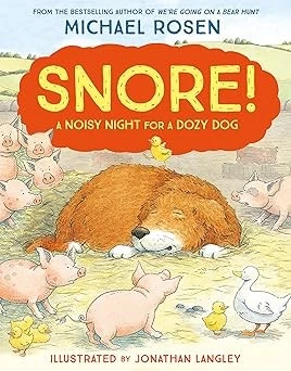 Snore!: A funny farmyard story from the bestselling author of We’re Going on a Bear Hunt